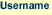username